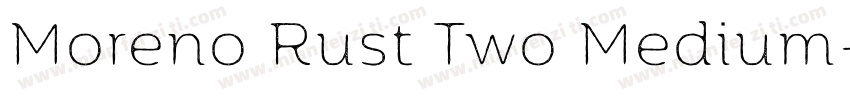 Moreno Rust Two Medium字体转换